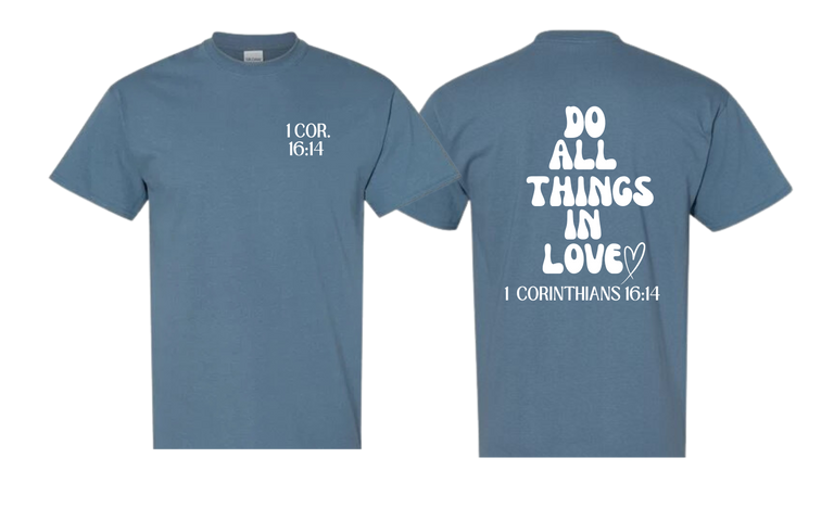 Do All Things In Love Tee