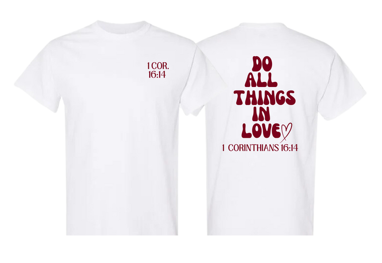 Do All Things In Love Tee