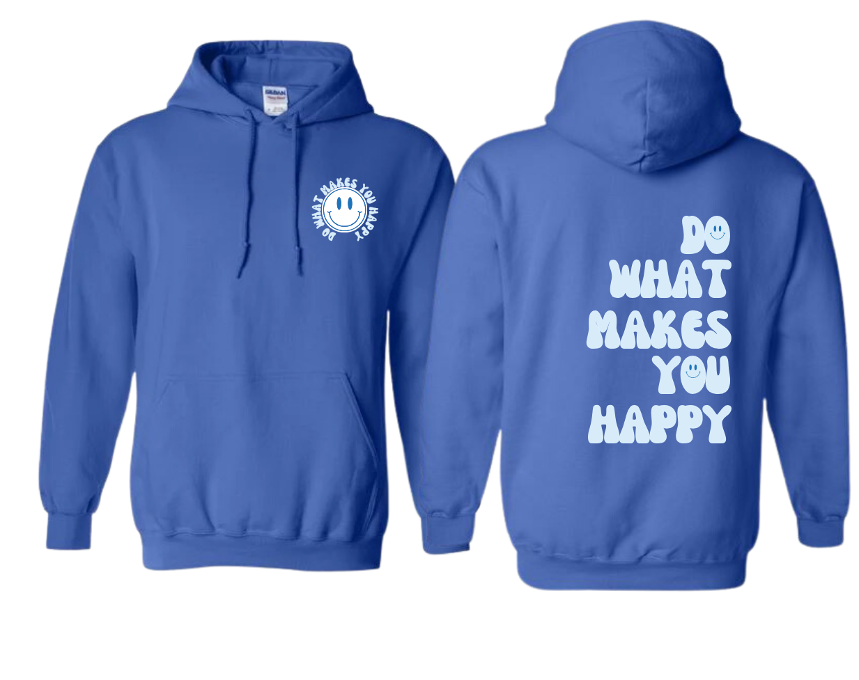 Do What Makes You Happy Hoodie