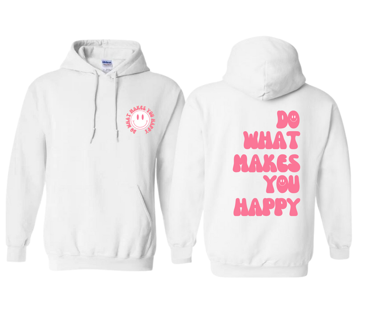 Do What Makes You Happy Hoodie