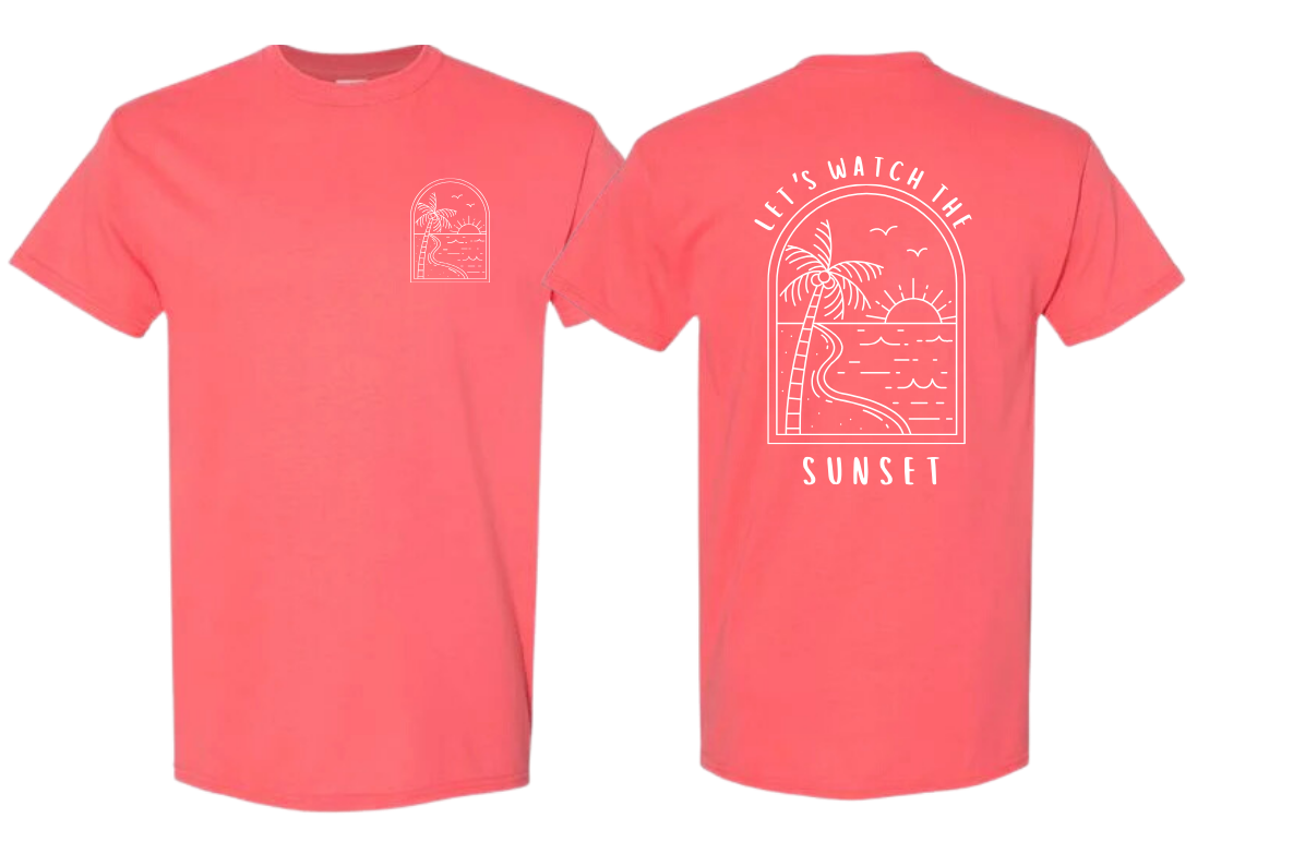 Let's Watch the Sunset Tee