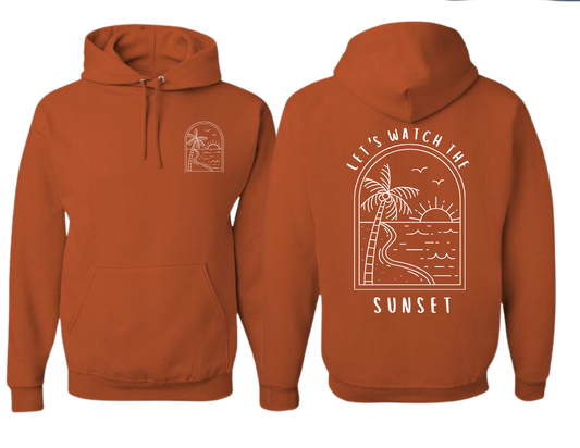 Let's Watch the Sunset Hoodie