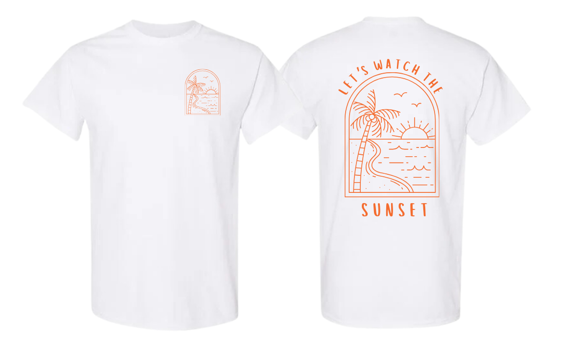 Let's Watch the Sunset Tee