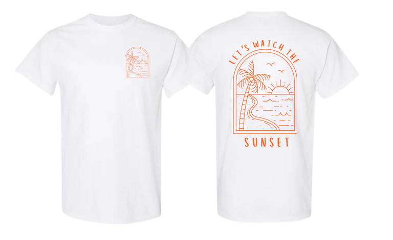 Let's Watch the Sunset Tee