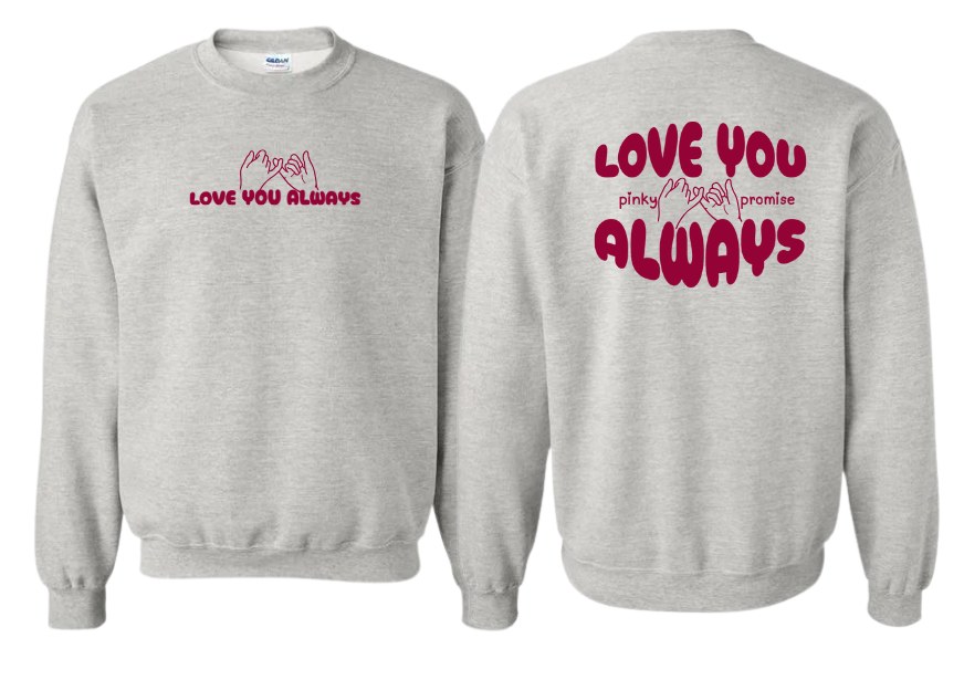 Love You Always Pinky Promise Crew