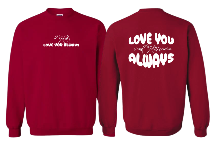 Love You Always Pinky Promise Crew