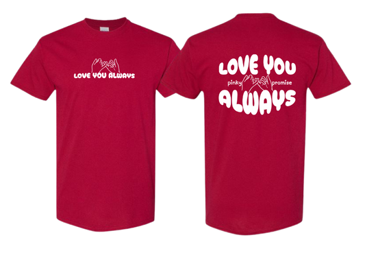 Love You Always Pinky Promise Tee