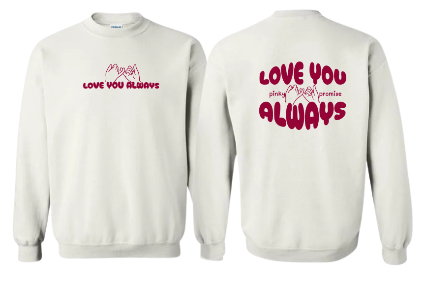 Love You Always Pinky Promise Crew