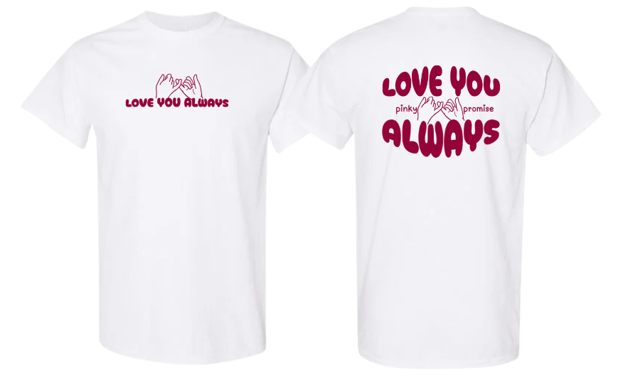 Love You Always Pinky Promise Tee