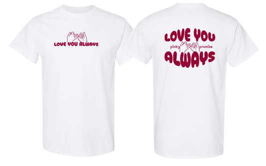 Love You Always Pinky Promise Tee
