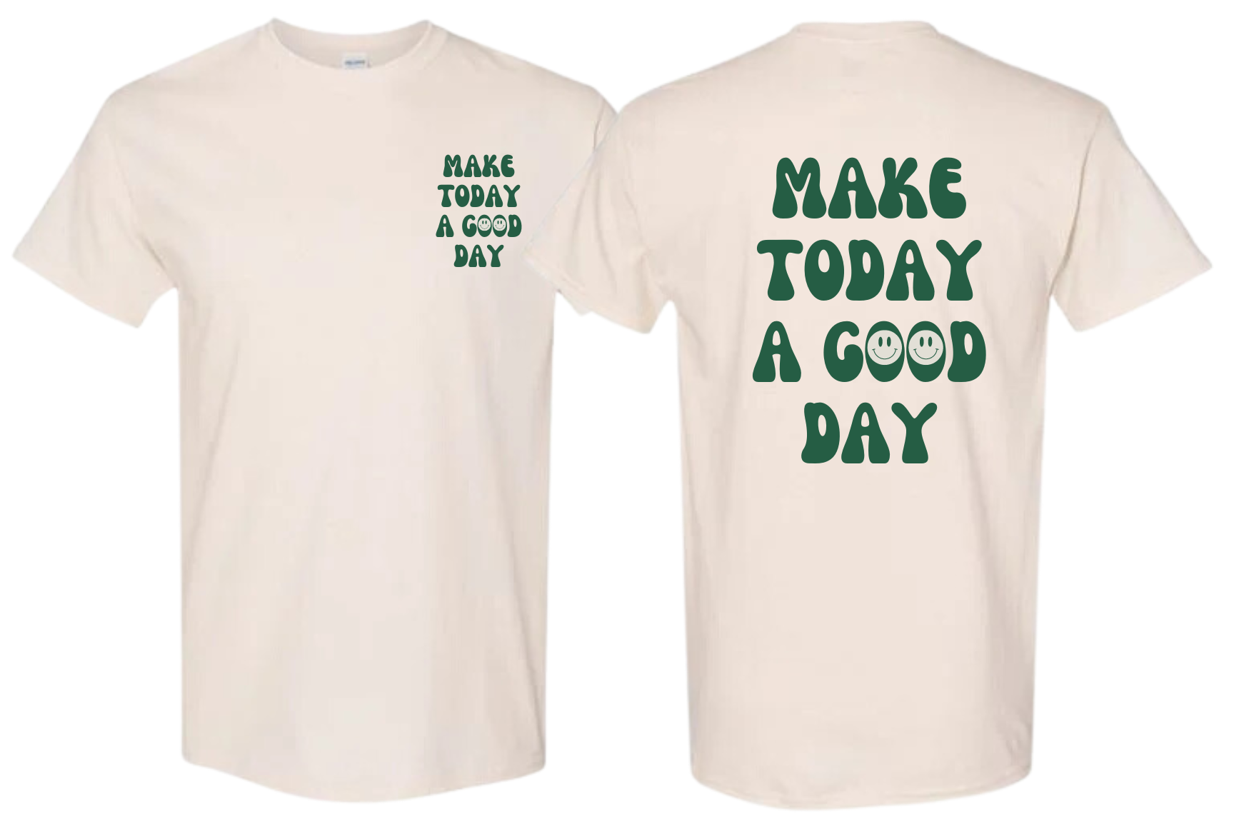 Make Today a Good Day Tee