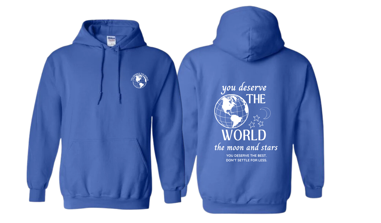 You Deserve the World Hoodie