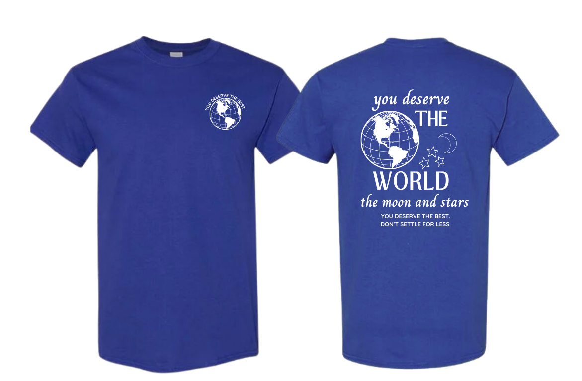 You Deserve the World Tee