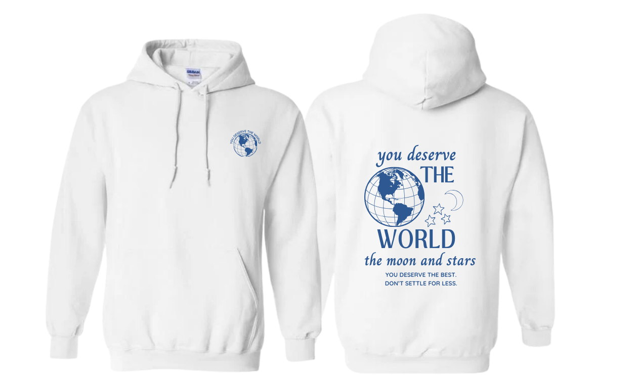 You Deserve the World Hoodie